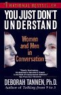 You Just Don't Understand: Women and Men in Conversation