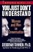 You Just Don't Understand