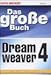 Das gro&szlig;e Buch Dreamweaver 4. Formulare, CSS, Ebenen, DHTML, JavaScript