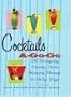 Cocktails A-Go-Go: Favorite Drinks from the 60s and Beyond