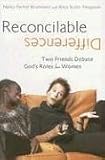 Reconcilable Differences: Two Friends Debate God s Roles for Women