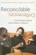 Reconcilable Differences: Two Friends Debate God s Roles for Women