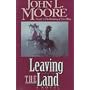 Leaving the Land: Sequel to the Breaking of Ezra Riley