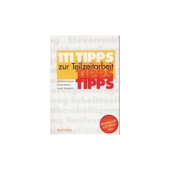 Einhundertelf ( 111) Tipps zur Teilzeitarbeit. Schwerpunkt: 630- Mark- Jobs