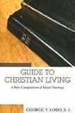 Guide to Christian Living: A New Compendium of Moral Theology