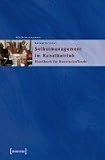 Selbstmanagement im Kunstbetrieb: Handbuch f�r Kunstschaffende - Kathrein Weinhold