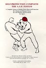 Self-Protection Complete - The A.S.P. System .  A Complete System of Holistic Body=Mind Self-Protection.  For Mental and Physical Fitness.  For Self-Defense and Prevention.  For Sport.: