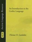 An Introduction to the Gothic Language (Ancient Language Resources)