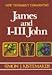 New Testament Commentary: James and I-III John