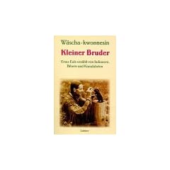 Kleiner Bruder. Grau-Eule erz�hlt von Indianern, Bibern und Kanufahrten.
