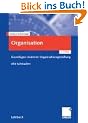 Organisation: Grundlagen moderner Organisationsgestaltung. Mit Fallstudien