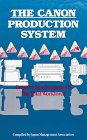 Canon Production System: Creative Involvement of the Total Workforce (Productivity Management Series)