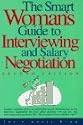 Smart Woman's Guide to Interviewing and Salary Negotiation (Smart Woman's Series)