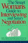 Smart Woman's Guide to Interviewing and Salary Negotiation (Smart Woman's Guide Series)