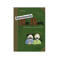 Geheimsache Max und Moritz. Wilhelm Buschs bester Streich