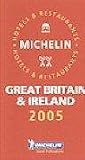 Michelin Great Britain and Ireland 2005 - Hotels and Restaurants (Michelin Guide Great Britain & Ireland) - 