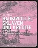  Baumwolle, Sklaven...