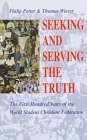Seeking and Serving the Truth: The First Hundred Years of the World Student Christian Federation: First 100 Years of the World Student Christian F ...
