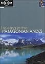 Lonely Planet Trekking in the Patagonian Andes (Lonely Planet Travel Survival Kit)