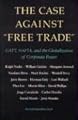 The Case Against Free Trade: GATT, NAFTA, and the Globalization of Corporate Power (An Earth Island Press Book)