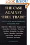 The Case Against Free Trade: GATT, NAFTA, and the Globalization of Corporate Power (An Earth Island Press Book)