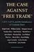 The Case Against Free Trade: GATT, NAFTA, and the Globalization of Corporate Power (An Earth Island Press Book)