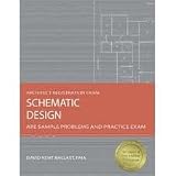 Schematic Design: ARE Sample Problems and Practice Exam (Architect Registration Exam)