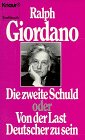Die zweite Schuld oder Von der Last Deutscher zu sein. - Ralph Giordano
