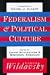 Federalism & Political Culture