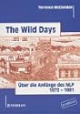 The Wild Days. Über die Anfänge des NLP 1972 - 1981