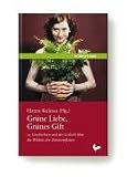 Gr&uuml;ne Liebe, Gr&uuml;nes Gift - Hanne Kulessa