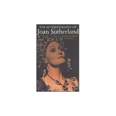 The Autobiography of Joan Sutherland: A Prima Donna's Progress