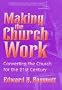 Making the Church Work: Converting the Church for the 21st Century