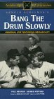 Bang the Drum Slowly