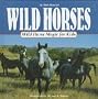 Wild Horses Magic for Kids (Animal Magic for Kids)