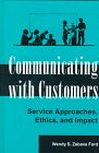 Communicating With Customers: Service Approaches, Ethics, and Impact (Communication and Social Organization)
