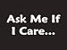 #094 Ask Me If I Care Bumper Sticker / Vinyl Decal