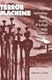 The Terror of the Machine: Technology, Work, Gender, and Ecology of the U.S.-Mexico Border (Cmas Border & Migration Studies Series)