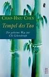 Tempel des Tao: Der geheimnisvolle Weg zur Chi-Lebenskraft - Chao-Hsiu Chen