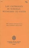Lay Catholics in schools : witnesses to faith