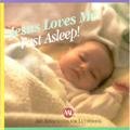 Jesus Loves Me Fast Asleep!