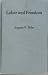 Search : Labor and freedom: The voice and pen of Eugene V. Debs