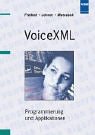VoiceXML. Programmierung und Applikation.