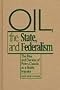 Oil, the  State, and Federalism: The Rise and Demise of Petro-Canada as a Statist Impulse (Studies in Comparative Political Economy and Public Policy)