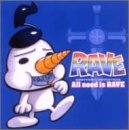 RAVE ボーカル&サウンドトラックII All need is RAVE