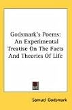 Books : Godsmark's Poems: An Experimental Treatise On The Facts And Theories Of Life