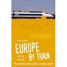 Europe by Train: The Number One Guide to Budget Travel