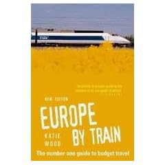 Europe by Train: The Number One Guide to Budget Travel