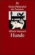 Hunde. Kleine Philosophie der Passionen.