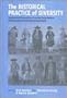 The Historical Practice Of Diversity: Transcultural Interactions from the Early Modern Mediterranean to the Postcolonial World